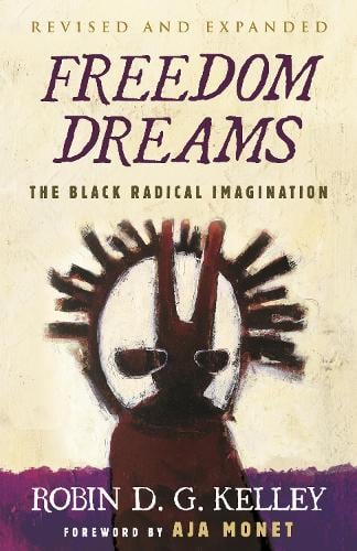 Book jacket: Freedom Dreams: The Black Radical Imagination