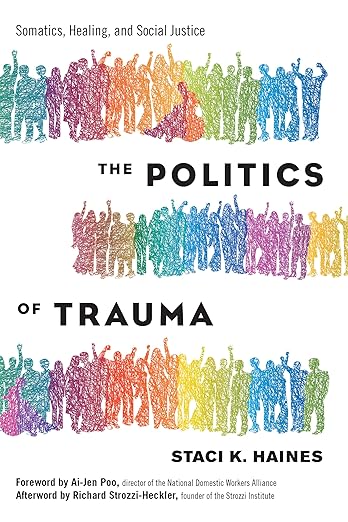 Book jacket: The Politics of Trauma - Somatics, Healing and Social Justice